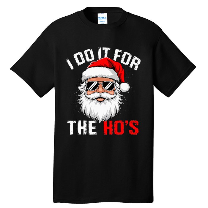 I Do It For The Hos Funny Inappropriate Christmas Santa Face Tall T-Shirt