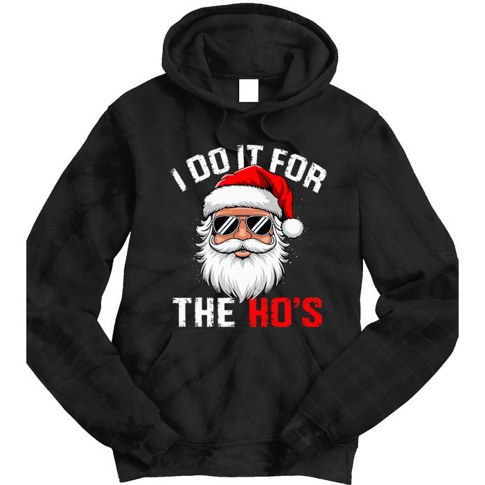 I Do It For The Hos Funny Inappropriate Christmas Santa Face Tie Dye Hoodie