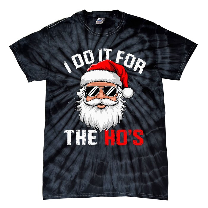 I Do It For The Hos Funny Inappropriate Christmas Santa Face Tie-Dye T-Shirt