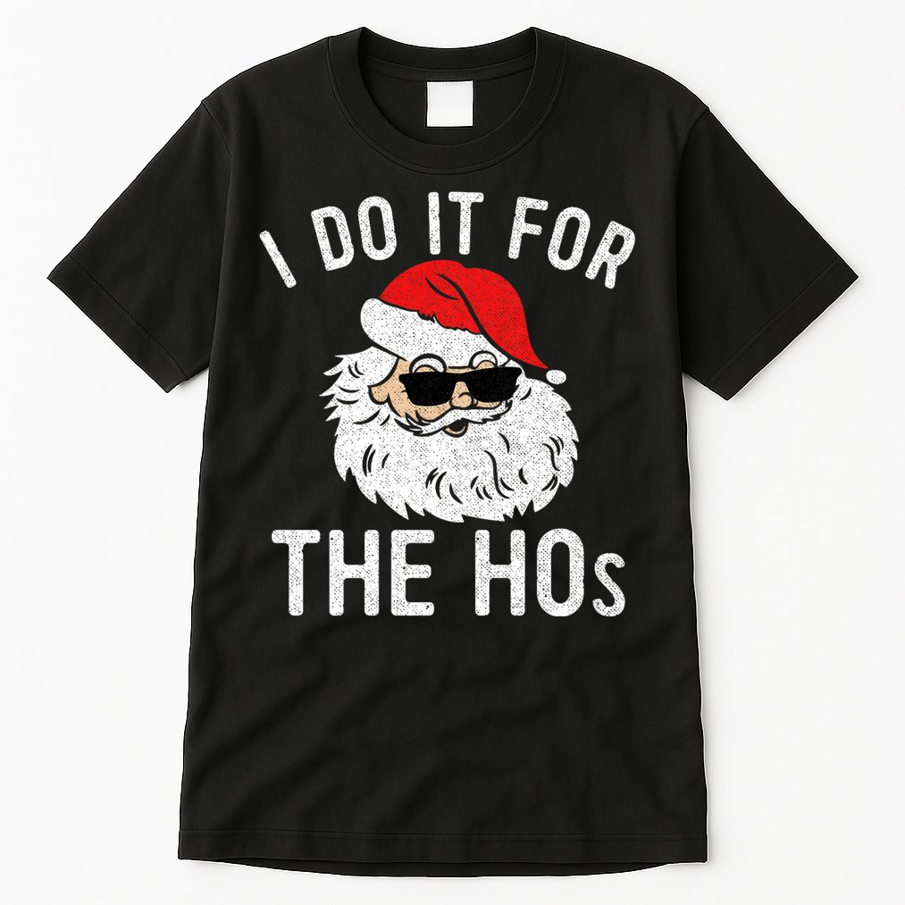 I Do It For The Hos Christmas In July Santa Claus Tall T-Shirt