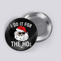 I Do It For The Hos Christmas In July Santa Claus Button