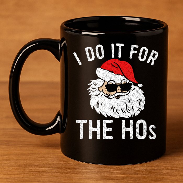 I Do It For The Hos Christmas In July Santa Claus 11oz C Handle Ceramic Mug