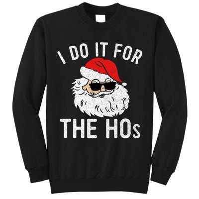 I Do It For The Hos Christmas In July Santa Claus Tall Sweatshirt