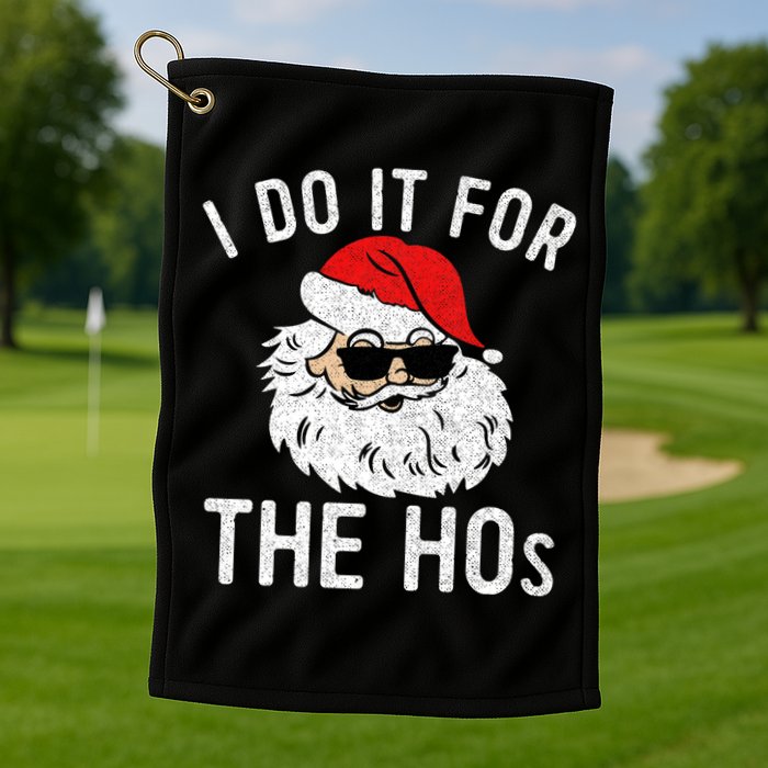 I Do It For The Hos Christmas In July Santa Claus Golf Towel