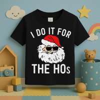 I Do It For The Hos Christmas In July Santa Claus Toddler T-Shirt