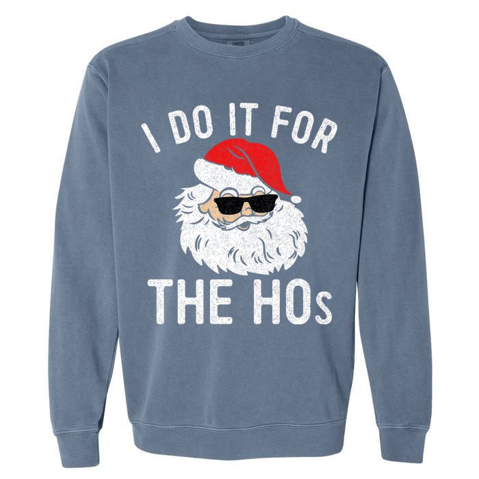 I Do It For The Hos Christmas In July Santa Claus Garment-Dyed Sweatshirt