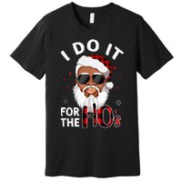 I Do It For The Hos Christmas African American Santa Black Premium T-Shirt