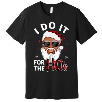 I Do It For The Hos Christmas African American Santa Black Premium T-Shirt