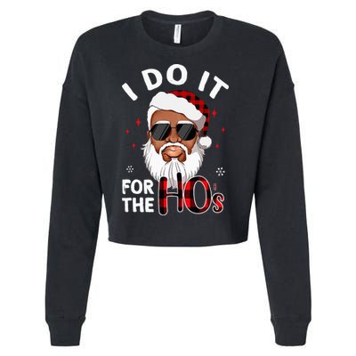 I Do It For The Hos Christmas African American Santa Black Cropped Pullover Crew