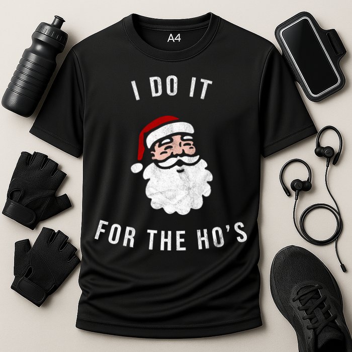 I Do It For The Ho's Performance Shirt