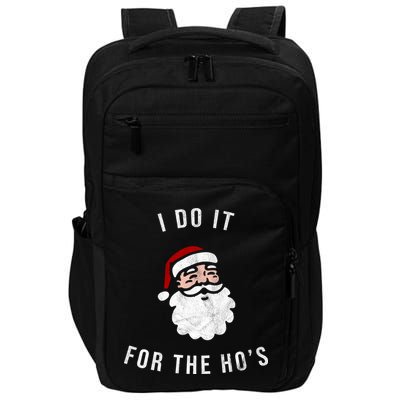 I Do It For The Ho's Impact Tech Backpack