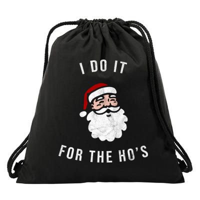 I Do It For The Ho's Drawstring Bag