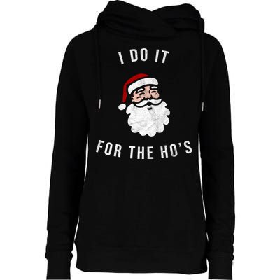 I Do It For The Ho's Womens Funnel Neck Pullover Hood