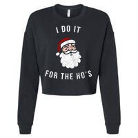 I Do It For The Ho's Cropped Pullover Crew