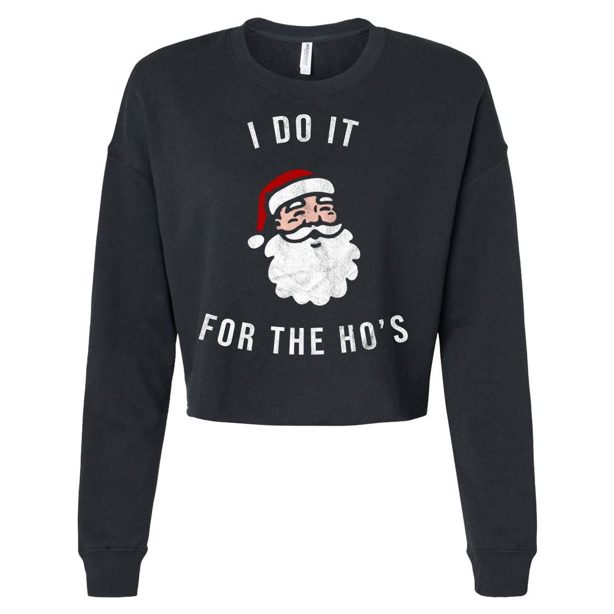 I Do It For The Ho's Cropped Pullover Crew