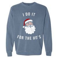 I Do It For The Ho's Garment-Dyed Sweatshirt