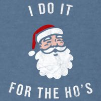 I Do It For The Ho's Garment-Dyed Sweatshirt