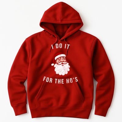 I Do It For The Ho's Hoodie