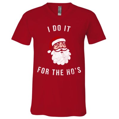I Do It For The Ho's V-Neck T-Shirt