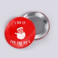 I Do It For The Ho's Button