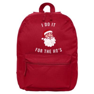 I Do It For The Ho's 16 in Basic Backpack