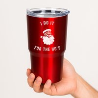 I Do It For The Ho's Tumbler