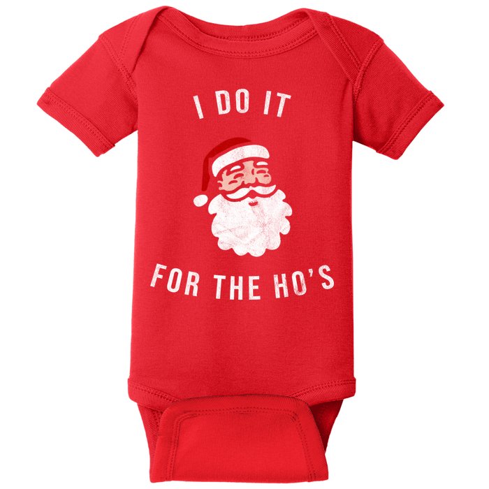 I Do It For The Ho's Baby Bodysuit