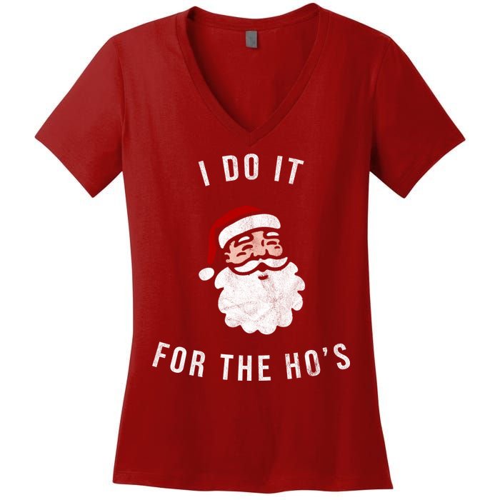 I Do It For The Ho's Women's V-Neck T-Shirt