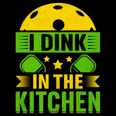 I Dink In The Kitchen Funny Pickleball T-Shirt