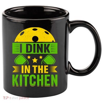 I Dink In The Kitchen Funny Pickleball 11oz C Handle Ceramic Mug