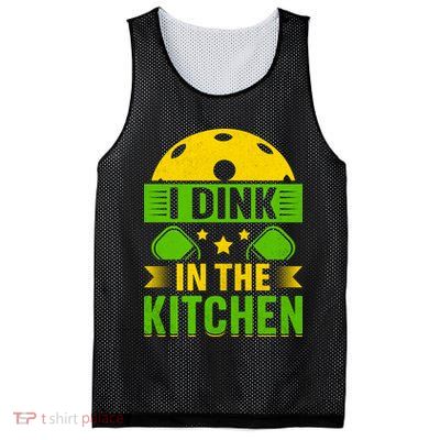 I Dink In The Kitchen Funny Pickleball Mesh Reversible Basketball Jersey Tank