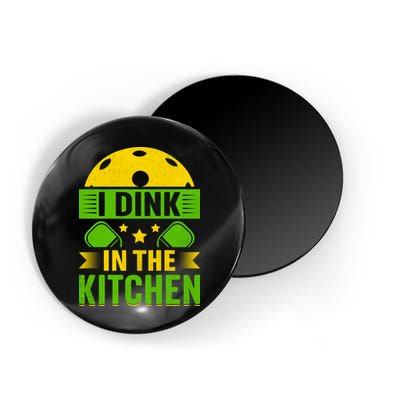I Dink In The Kitchen Funny Pickleball Magnet