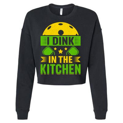 I Dink In The Kitchen Funny Pickleball Cropped Pullover Crew