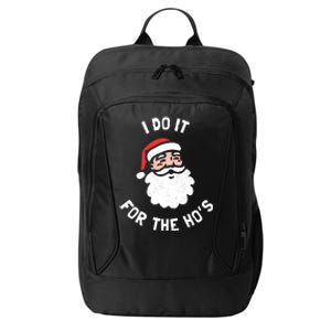 I Do It For The Ho&39;s Funny Christmas City Backpack