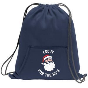 I Do It For The Ho&39;s Funny Christmas Sweatshirt Cinch Pack Bag