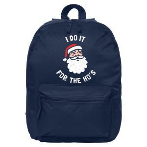 I Do It For The Ho&39;s Funny Christmas 16 in Basic Backpack