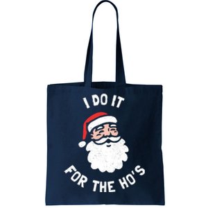 I Do It For The Ho&39;s Funny Christmas Tote Bag