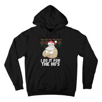 I Do It For The Hos Funny Inappropriate Christmas Santa Hoodie