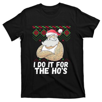 I Do It For The Hos Funny Inappropriate Christmas Santa T-Shirt