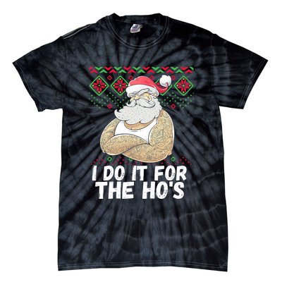 I Do It For The Hos Funny Inappropriate Christmas Santa Tie-Dye T-Shirt