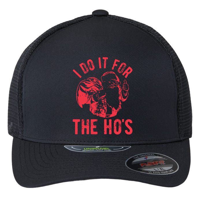 I Do It For The HoS Rude Christmas Flexfit Unipanel Trucker Cap
