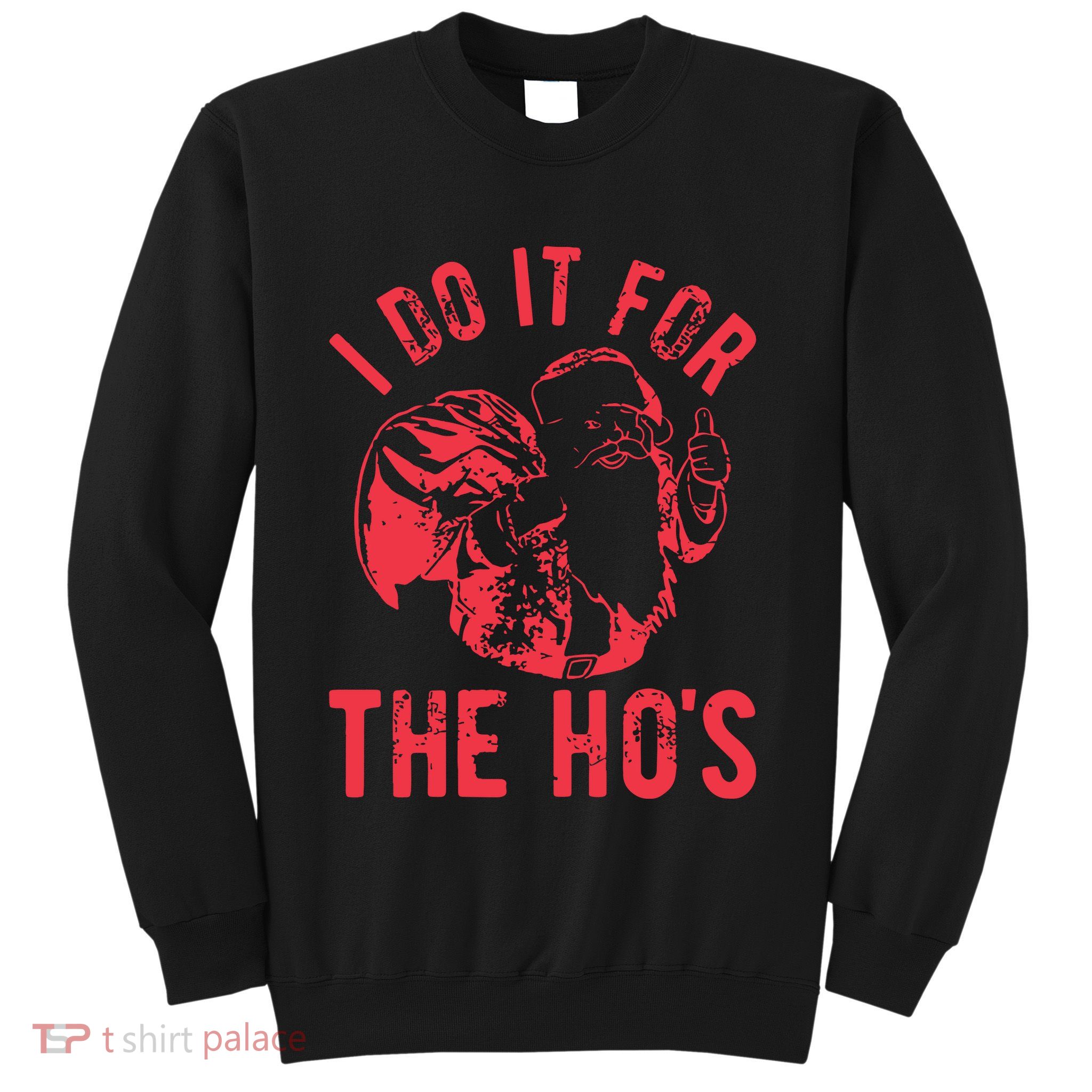 I Do It For The HoS Rude Christmas Sweatshirt