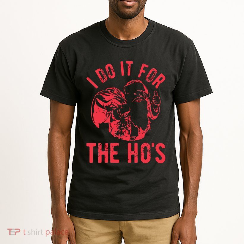 I Do It For The HoS Rude Christmas Tall T-Shirt