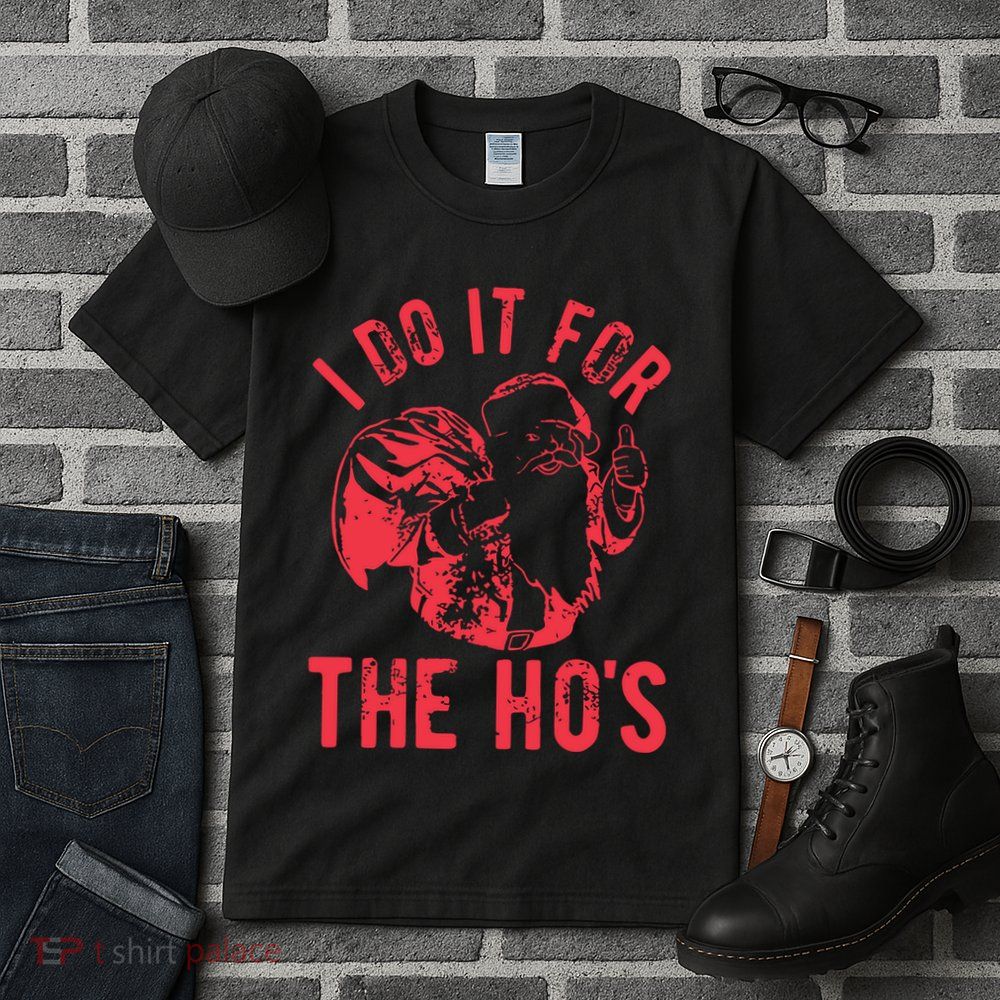 I Do It For The HoS Rude Christmas Tall T-Shirt