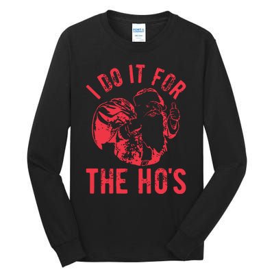 I Do It For The HoS Rude Christmas Tall Long Sleeve T-Shirt