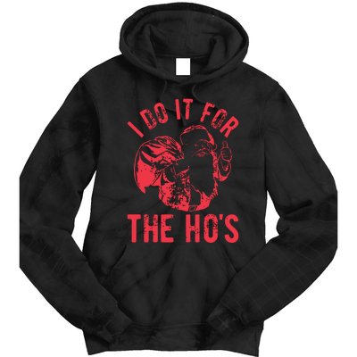 I Do It For The HoS Rude Christmas Tie Dye Hoodie