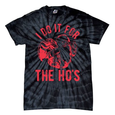 I Do It For The HoS Rude Christmas Tie-Dye T-Shirt