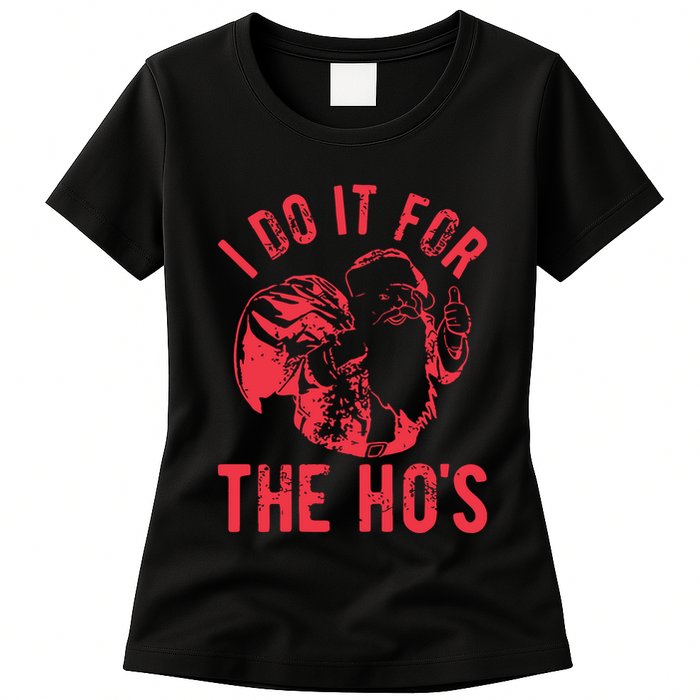 I Do It For The HoS Rude Christmas Womens T-Shirt