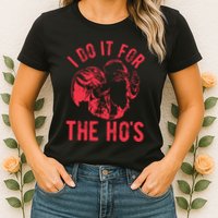 I Do It For The HoS Rude Christmas Womens T-Shirt