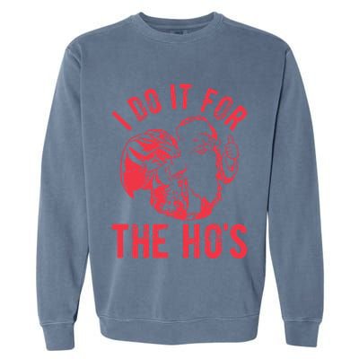 I Do It For The HoS Rude Christmas Garment-Dyed Sweatshirt